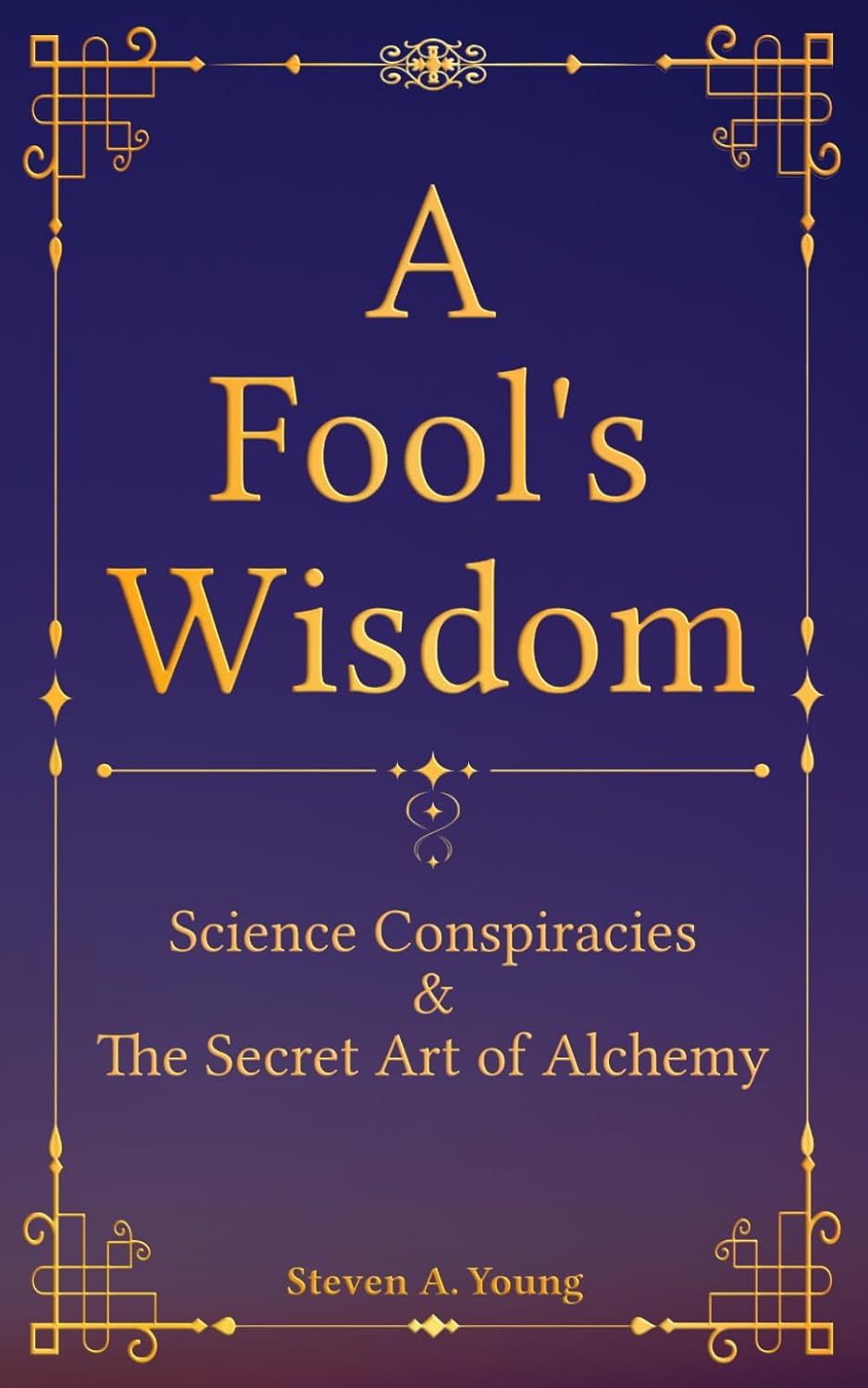 Steven A. Young - A Fool's Wisdom